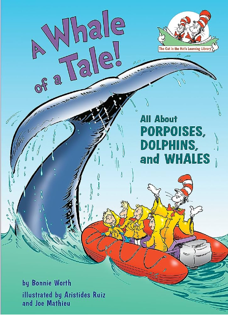 A Whale of a Tale (All About Porpoises, Dophins and Whales) by Bonnie Worth
